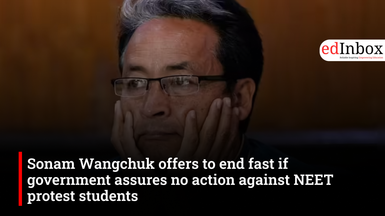Sonam Wangchuk offers to end fast if government assures no action against NEET protest students