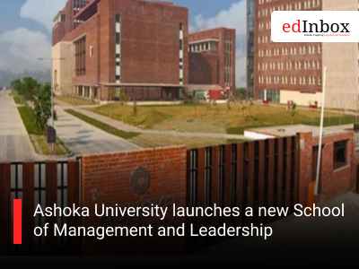 Ashoka University launches a new School of Management and Leadership