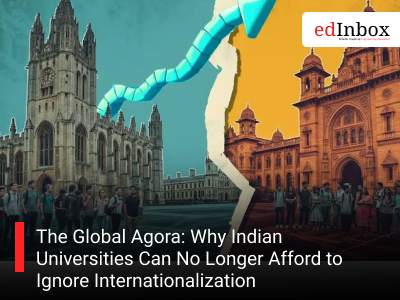 The Global Agora: Why Indian Universities Can No Longer Afford to Ignore Internationalization