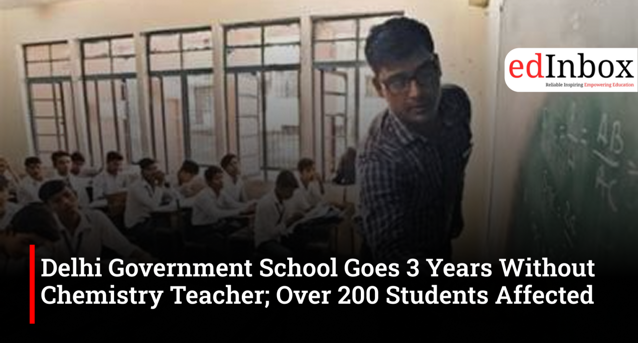 Delhi Government School Goes 3 Years Without Chemistry Teacher; Over 200 Students Affected