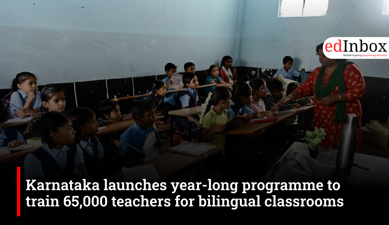 Karnataka to train 65,000 teachers for bilingual classrooms through year-long academic support programme
