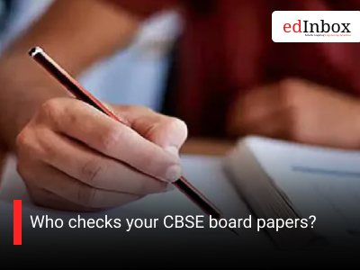 Who checks your CBSE board papers?