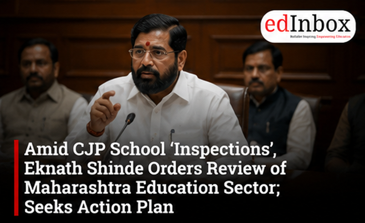 Amid CJP School ‘Inspections’, Eknath Shinde Orders Review of Maharashtra Education Sector; Seeks Action Plan