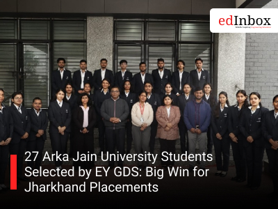 27 Arka Jain University Students Selected by EY GDS: Big Win for Jharkhand Placements