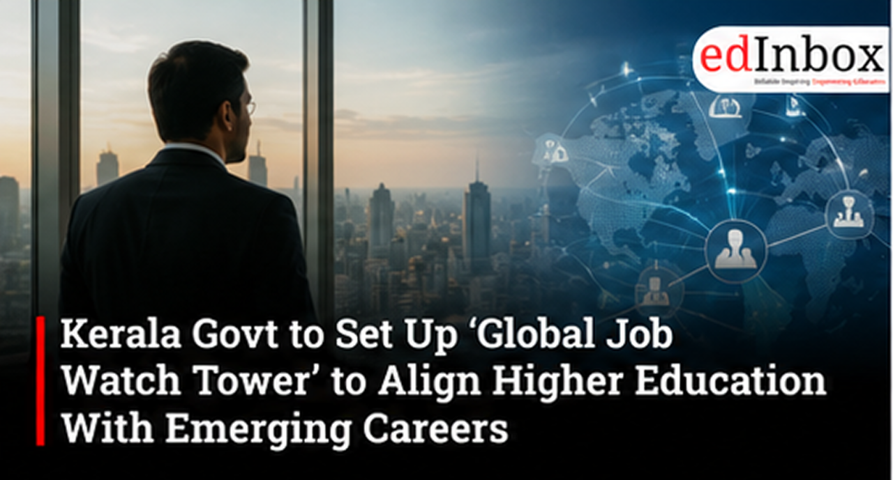 Kerala Govt to Set Up ‘Global Job Watch Tower’ to Align Higher Education With Emerging Careers