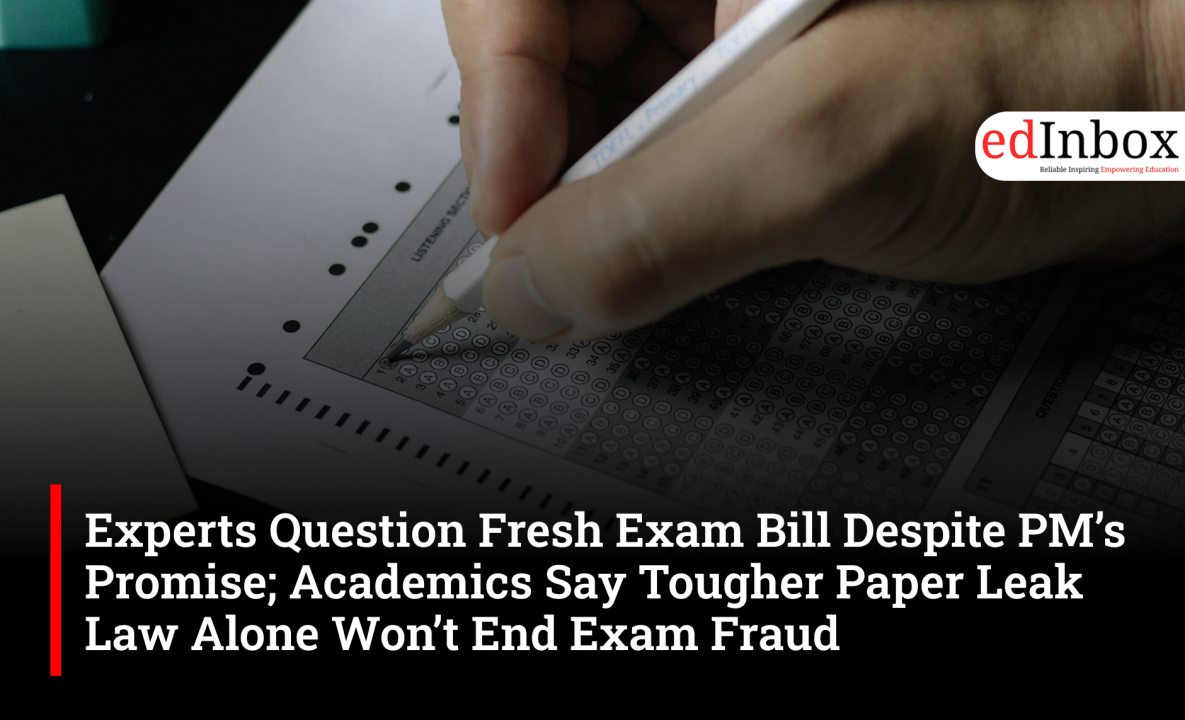 Experts Question Fresh Exam Bill Despite PM’s Promise; Academics Say Tougher Paper Leak Law Alone Won’t End Exam Fraud
