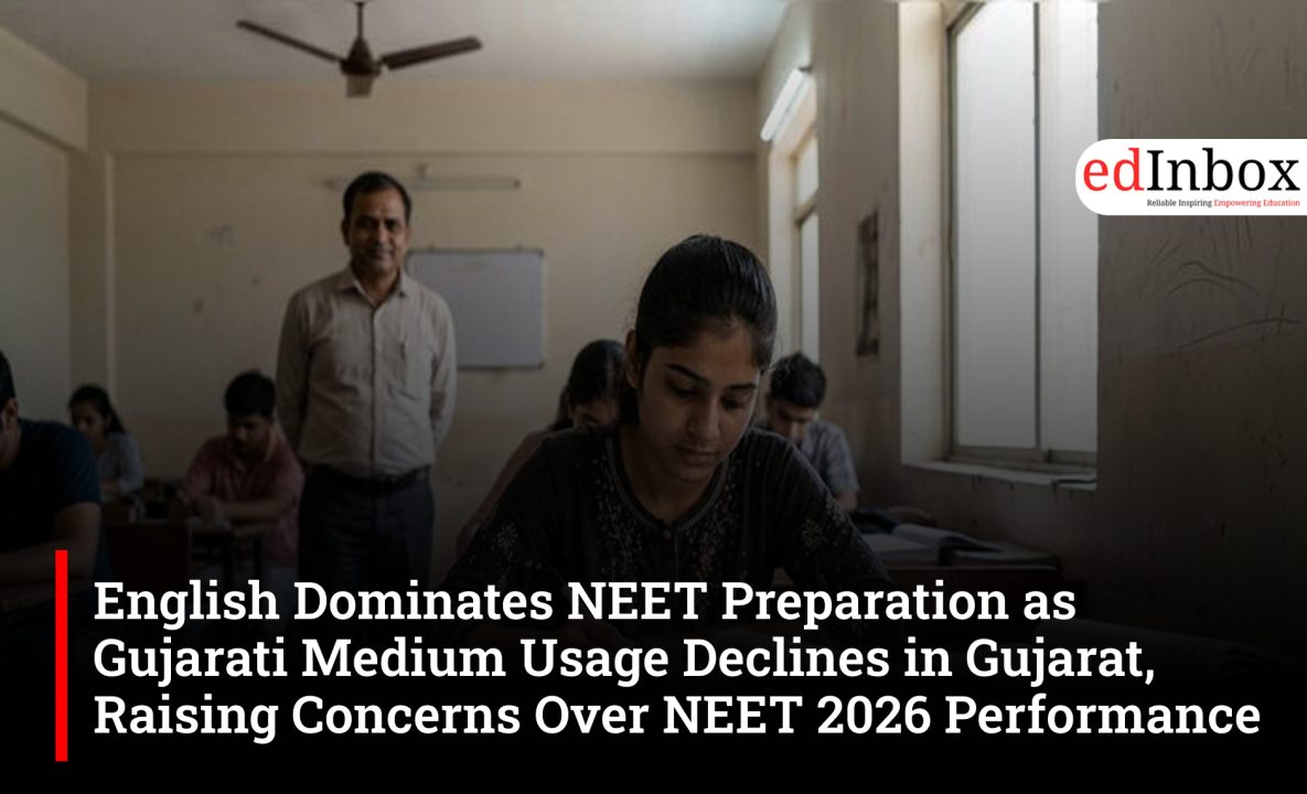 English Dominates NEET Preparation as Gujarati Medium Usage Declines in Gujarat, Raising Concerns Over NEET 2026 Performance