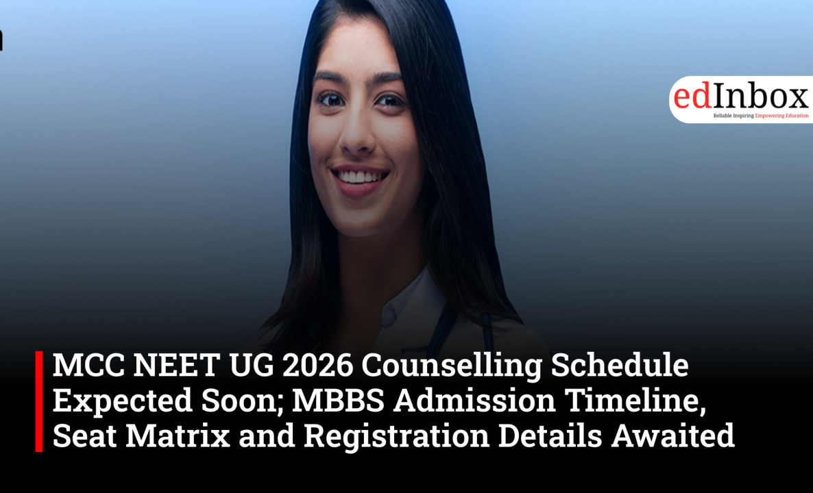 MCC NEET UG 2026 Counselling Schedule Expected Soon; MBBS Admission Timeline, Seat Matrix and Registration Details Awaited
