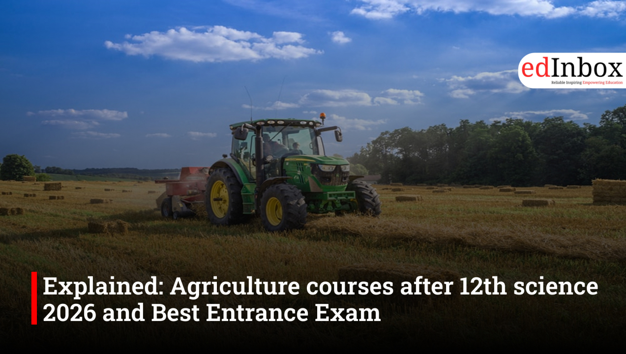 Explained: Agriculture courses after 12th science 2026 and Best Entrance Exam