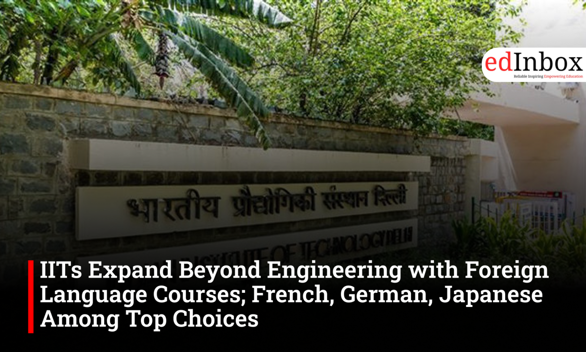 IITs Expand Beyond Engineering with Foreign Language Courses; French, German, Japanese Among Top Choices