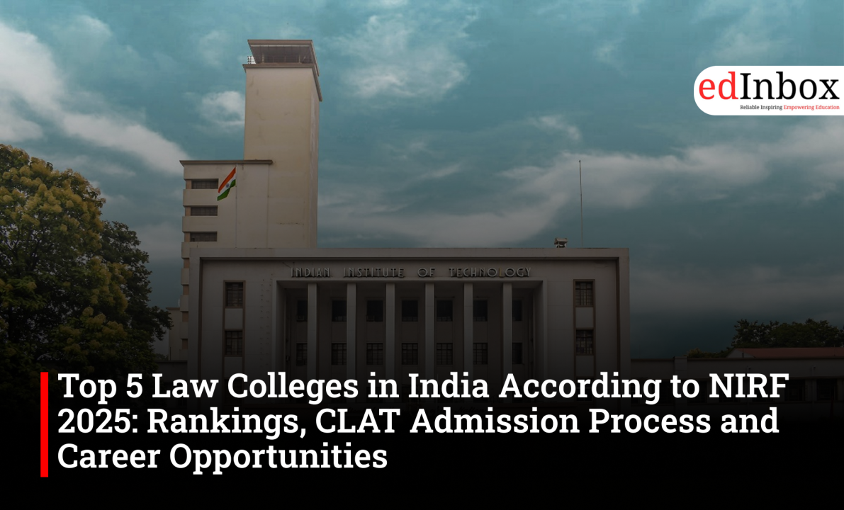 Top 5 Law Colleges in India According to NIRF 2025: Rankings, CLAT Admission Process and Career Opportunities