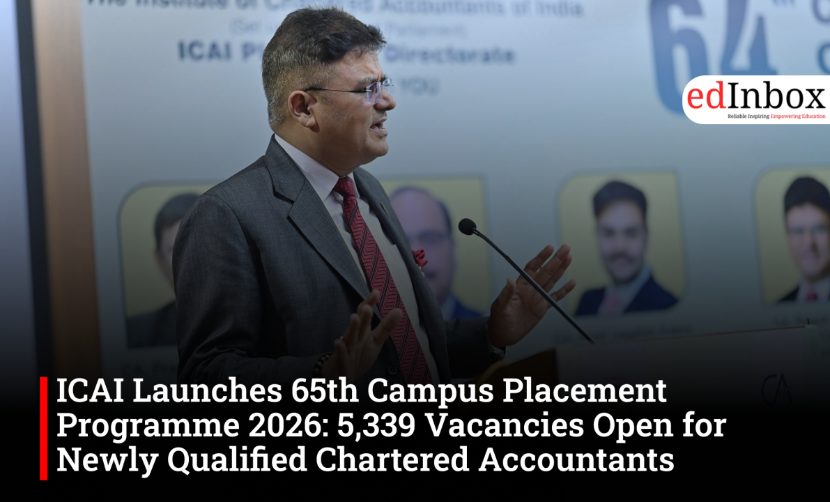 ICAI Launches 65th Campus Placement Programme 2026: 5,339 Vacancies Open for Newly Qualified Chartered Accountants
