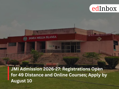 JMI Admission 2026-27: Registrations Open for 49 Distance and Online Courses; Apply by August 10
