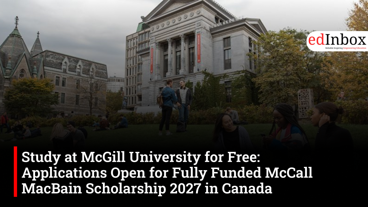 Study at McGill University for Free: Applications Open for Fully Funded McCall MacBain Scholarship 2027 in Canada