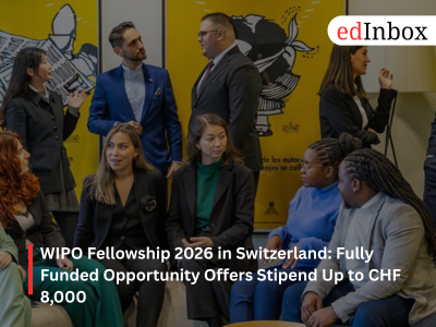 WIPO Fellowship 2026 in Switzerland: Fully funded programme offers stipend up to CHF 8,000