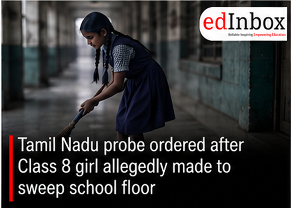 Tamil Nadu probe ordered after Class 8 girl allegedly made to sweep school floor