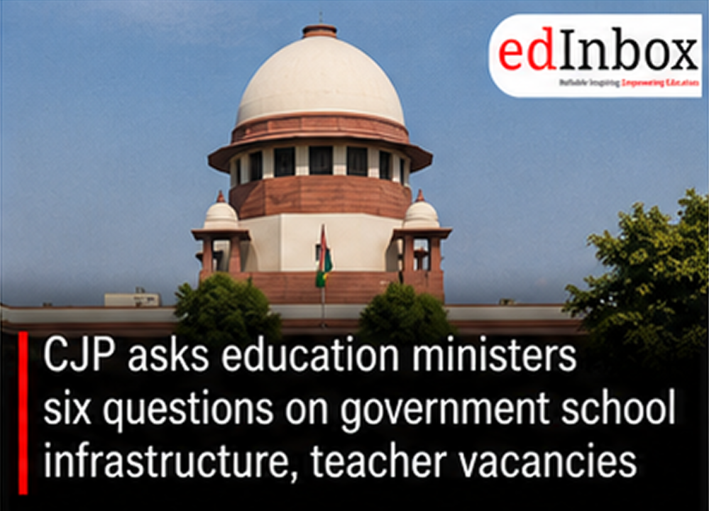 CJP asks education ministers six questions on government school infrastructure, teacher vacancies