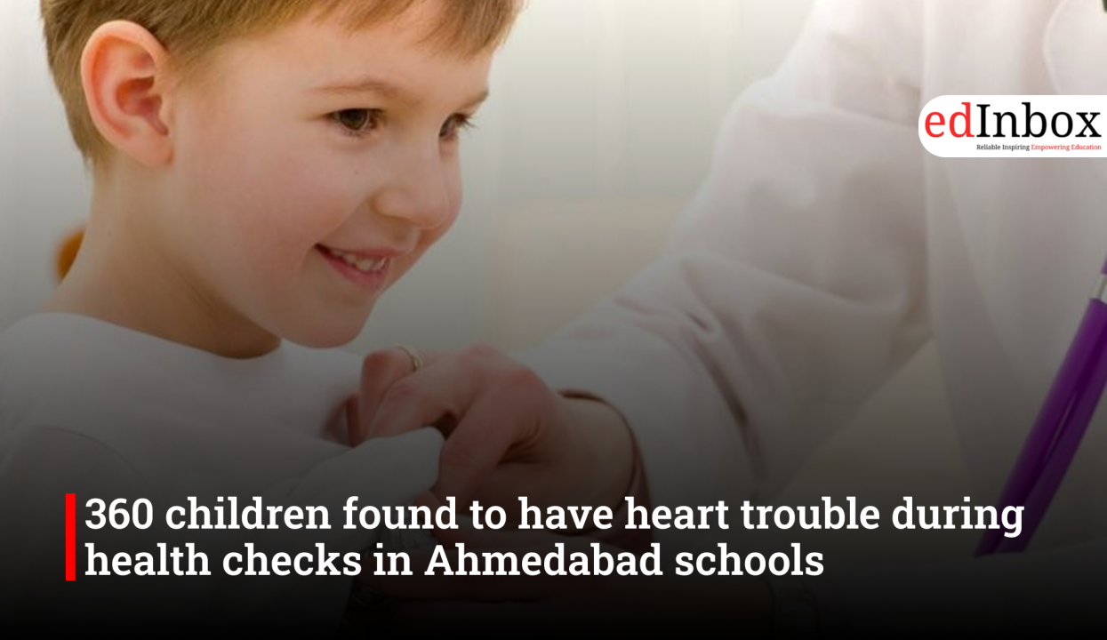 360 children found to have heart trouble during health checks in Ahmedabad schools