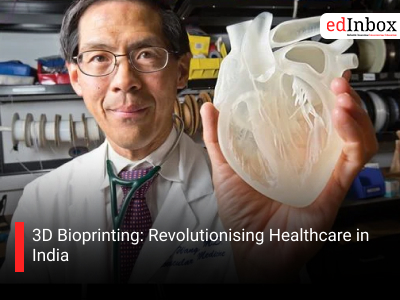 3D Bioprinting: Revolutionising Healthcare in India