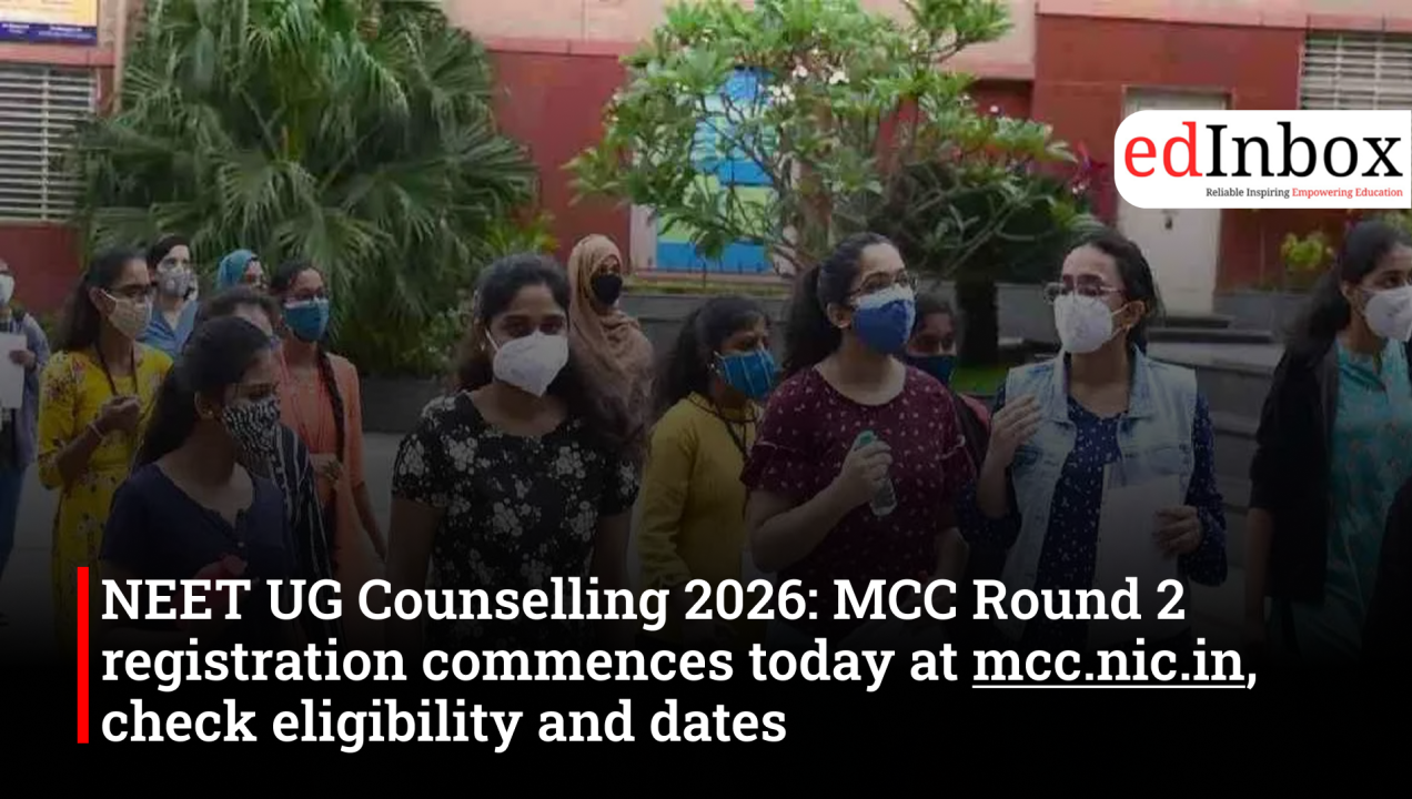 NEET UG Counselling 2026: MCC Round 2 registration commences today at mcc.nic.in, check eligibility and dates