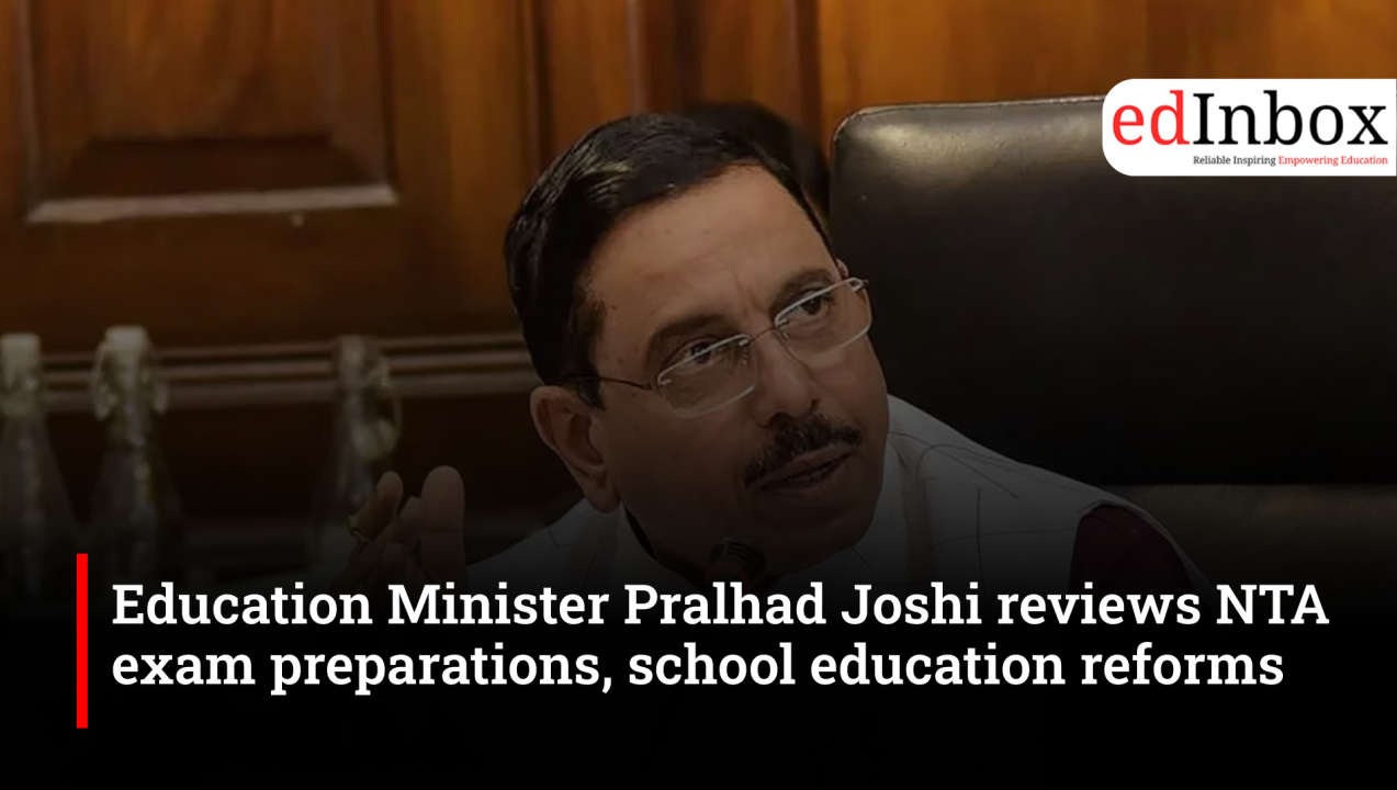 Education Minister Pralhad Joshi reviews NTA exam preparations, school education reforms