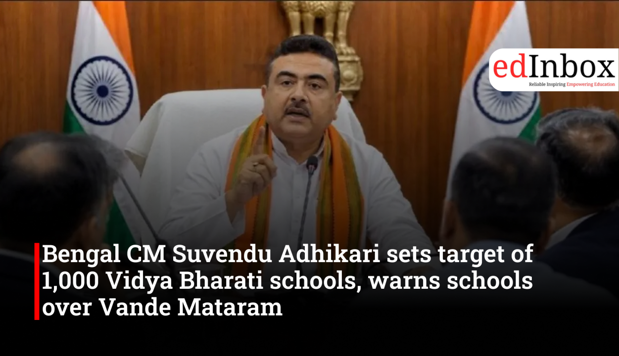Bengal CM Suvendu Adhikari sets target of 1,000 Vidya Bharati schools, warns schools over Vande Mataram