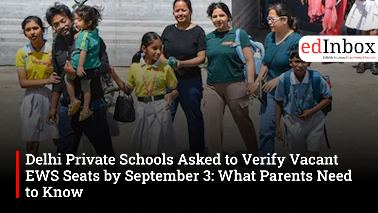 Delhi Private Schools Asked to Verify Vacant EWS Seats by September 3: What Parents Need to Know