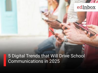 5 Digital Trends that Will Drive School Communications in 2025