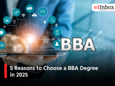 5 Reasons to Choose a BBA Degree in 2025