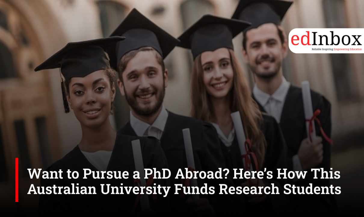 Want to Pursue a PhD Abroad? Here’s How This Australian University Funds Research Students