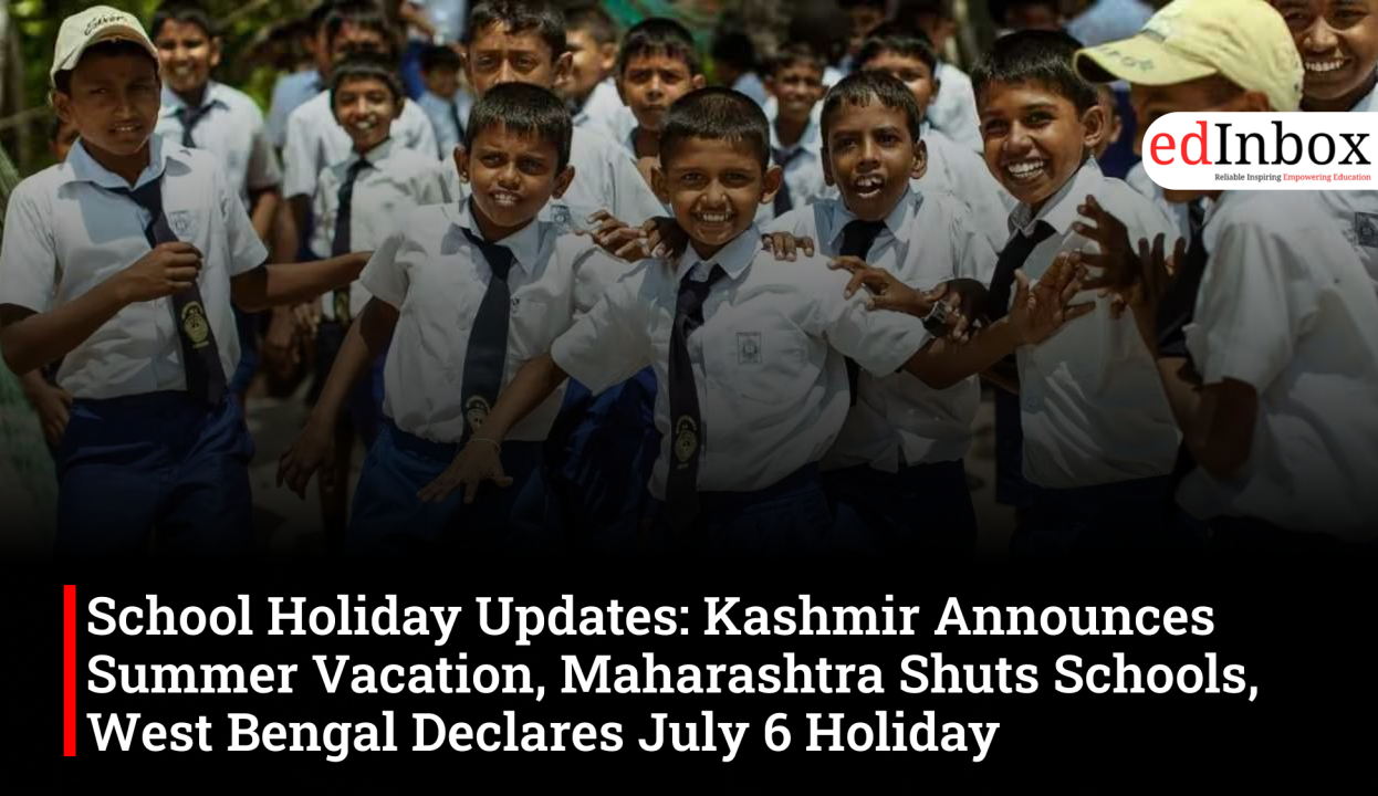 School Holiday Updates: Kashmir Announces Summer Vacation, Maharashtra Shuts Schools, West Bengal Declares July 6 Holiday