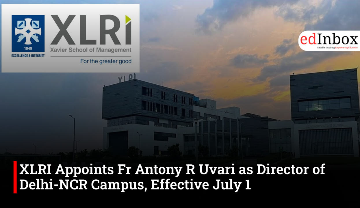 XLRI Appoints Fr Antony R Uvari as Director of Delhi-NCR Campus, Effective July 1