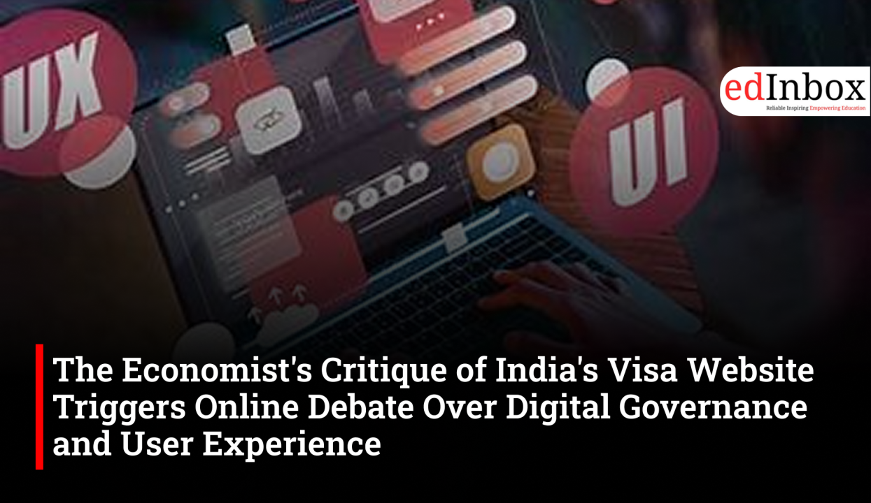 The Economist's Critique of India's Visa Website Triggers Online Debate Over Digital Governance and User Experience