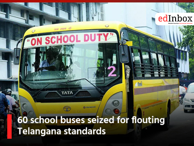 60 school buses seized for flouting Telangana standards