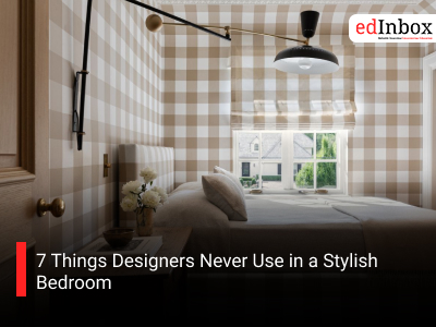 7 Things Designers Never Use in a Stylish Bedroom 