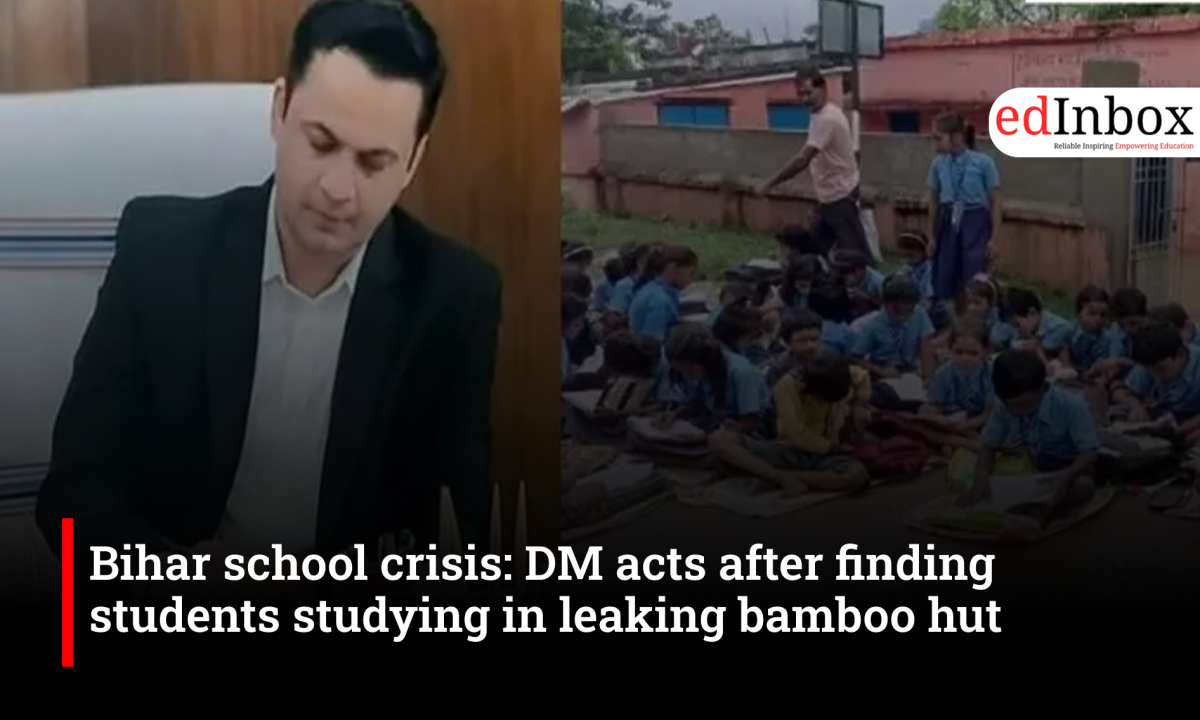 Bihar school crisis: DM acts after finding students studying in leaking bamboo hut