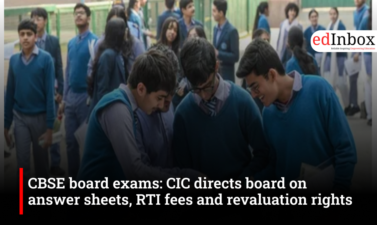 CBSE board exams: CIC directs board on answer sheets, RTI fees and revaluation rights