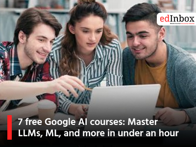 7 free Google AI courses: Master LLMs, ML, and more in under an hour