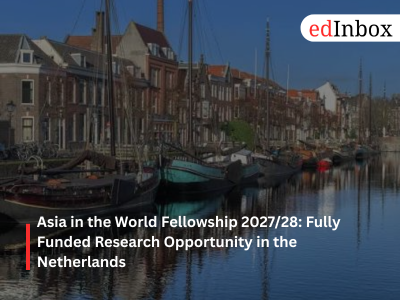Asia in the World Fellowship 2027/28 in Netherlands offers fully funded 12-month research opportunity