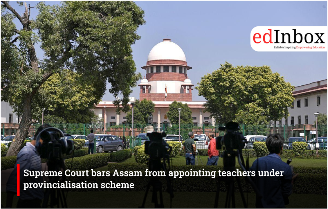 Supreme Court bars Assam from appointing teachers under provincialisation scheme