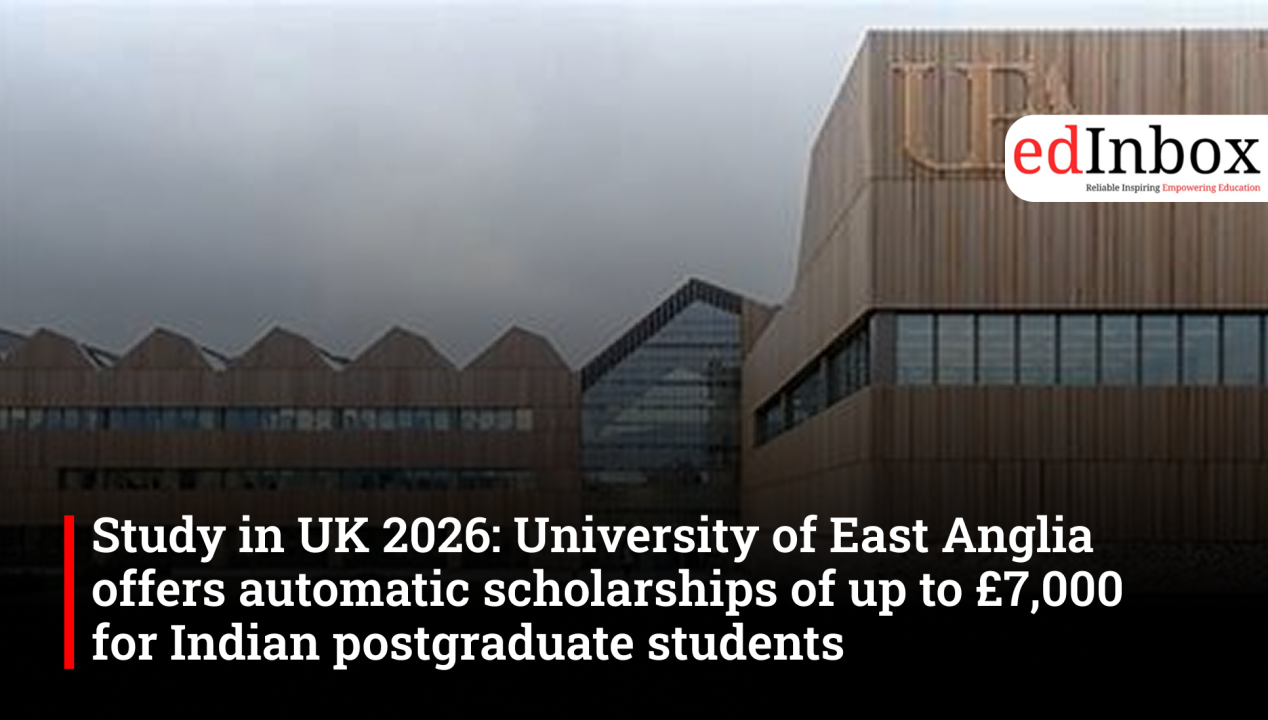 Study in UK 2026: University of East Anglia offers automatic scholarships of up to £7,000 for Indian postgraduate students