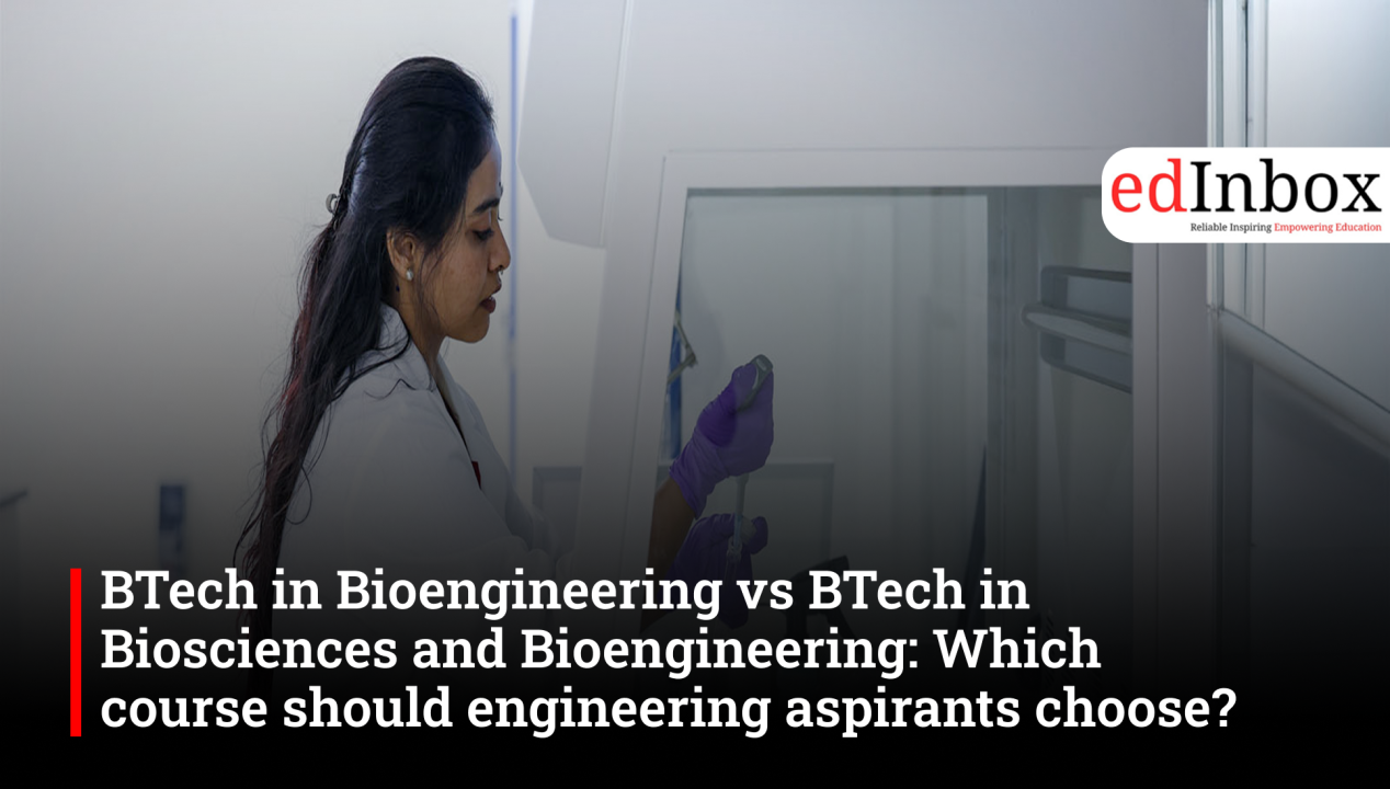 BTech in Bioengineering vs BTech in Biosciences and Bioengineering: Which course should engineering aspirants choose?