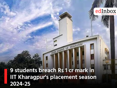 9 students breach Rs 1 cr mark in IIT Kharagpur's placement season 2024-25