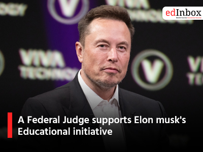 A Federal Judge supports Elon musk's Educational initiative