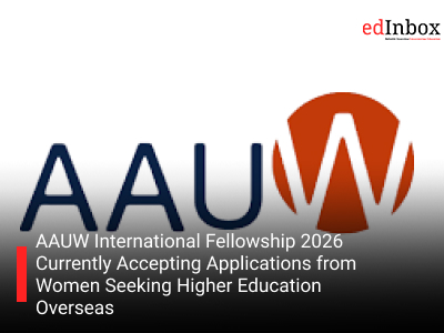 AAUW International Fellowship 2026 Currently Accepting Applications from Women Seeking Higher Education Overseas