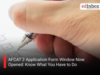 AFCAT 2 Application Form Window Now Opened: Know What You Have to Do