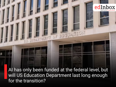 AI has only been funded at the federal level, but will US Education Department last long enough for the transition?