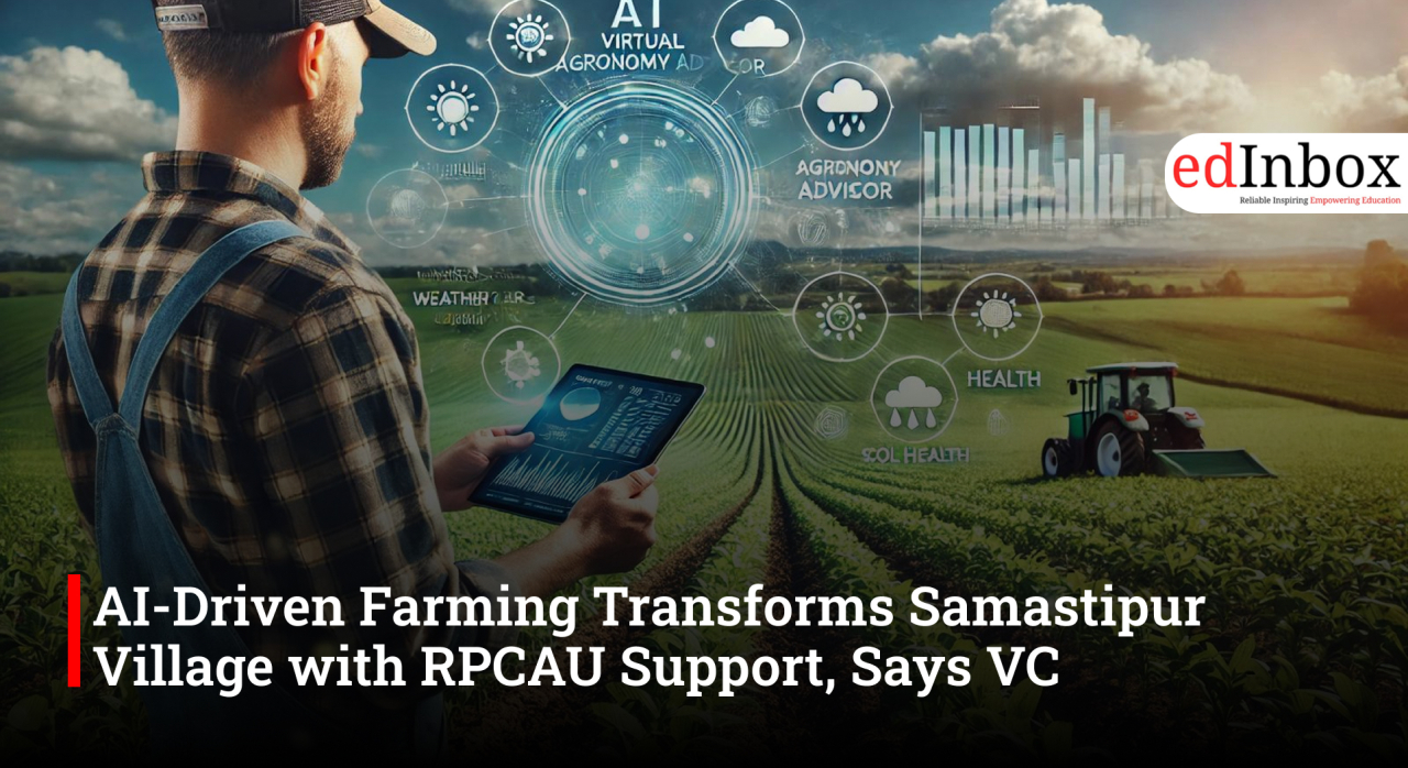 AI-Driven Farming Transforms Samastipur Village with RPCAU Support, Says VC
