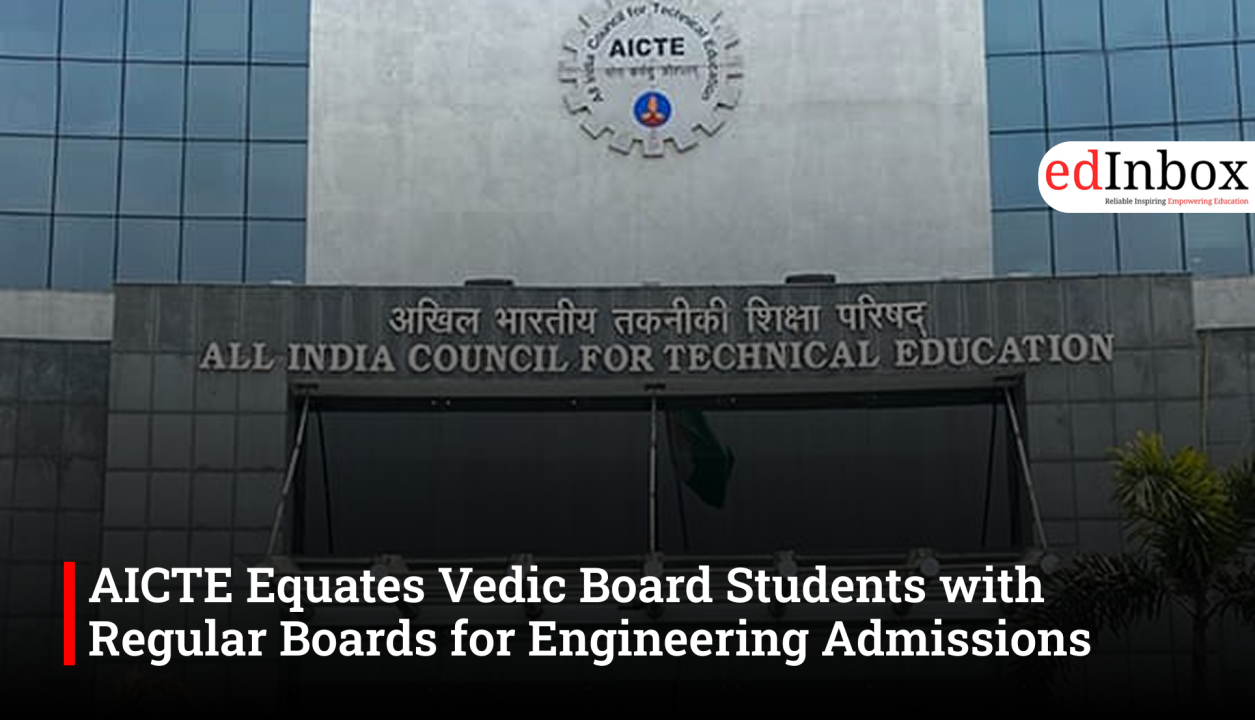 AICTE Equates Vedic Board Students with Regular Boards for Engineering Admissions