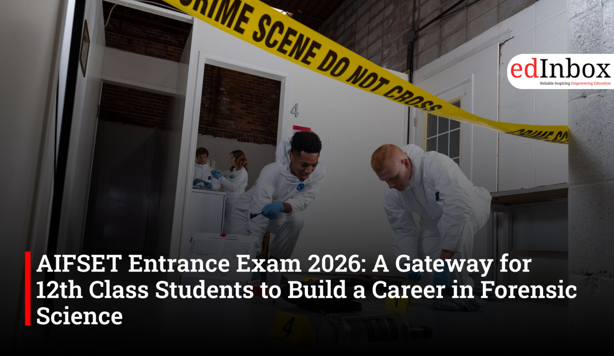 AIFSET Entrance Exam 2026: A Gateway for 12th Class Students to Build a Career in Forensic Science